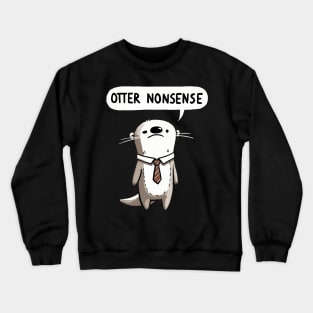 Otter Nonsense Working Otter Crewneck Sweatshirt